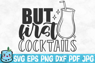 But First Cocktails SVG MintyMarshmallows 