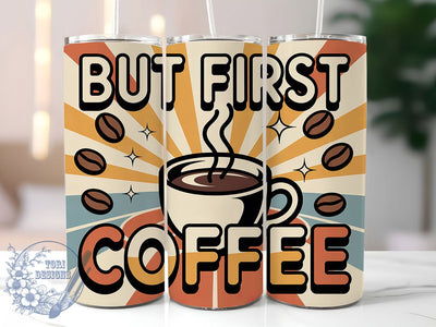 But First Coffee 20oz Tumbler, But First Coffee Quote, Vintage Coffee Wrap, Rustic Coffee Sublimation, 20oz Tumbler Wrap, Sublimation Design PNG, Coffee Lover Gift Sublimation ToriDesigns 