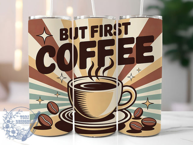 But First Coffee 20oz Tumbler, But First Coffee Quote, Vintage Coffee Wrap, Rustic Coffee Sublimation, 20oz Tumbler Wrap, Sublimation Design PNG, Coffee Lover Gift Sublimation ToriDesigns 