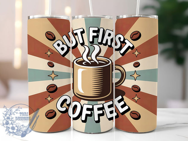 But First Coffee 20oz Tumbler, But First Coffee Quote, Vintage Coffee Wrap, Rustic Coffee Sublimation, 20oz Tumbler Wrap, Sublimation Design PNG, Coffee Lover Gift Sublimation ToriDesigns 