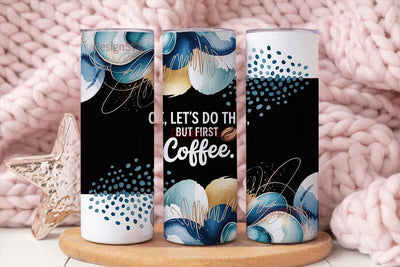 But First, Coffee 20oz Tumbler Wrap Sublimation DesignSVG 