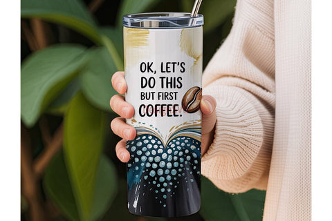 But First, Coffee 20oz Tumbler Wrap Sublimation DesignSVG 