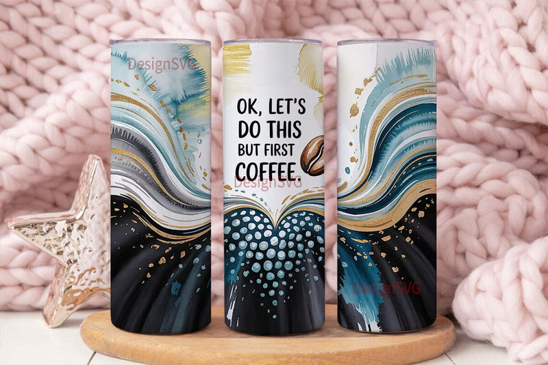 But First, Coffee 20oz Tumbler Wrap Sublimation DesignSVG 