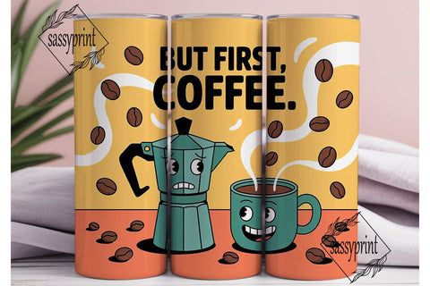 But First, Coffee 20oz Tumbler Wrap Sublimation sassyprint 