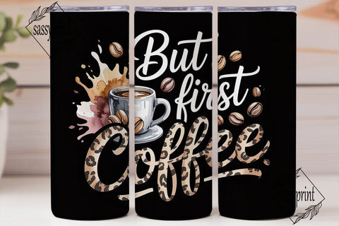 But First Coffee 20oz Tumbler Wrap Sublimation sassyprint 