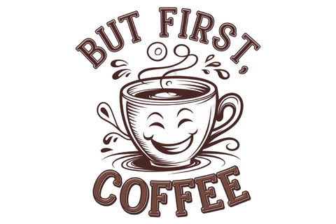 But First Coffee PNG SVG designartist 
