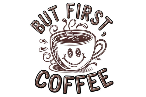 But First Coffee PNG SVG designartist 