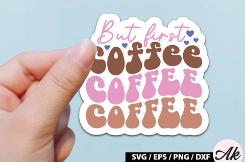 But first coffee Retro Sticker SVG akazaddesign 