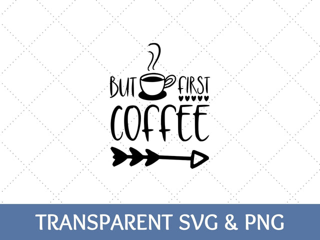 But First Coffee SVG | Coffee PNG SVG Paige Cole Studio 