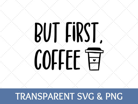 But First Coffee SVG | Coffee PNG SVG Paige Cole Studio 