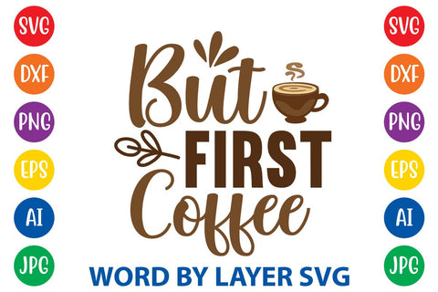 But First Coffee SVG DESIGN SVG Rafiqul20606 
