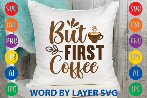 But First Coffee SVG DESIGN SVG Rafiqul20606 