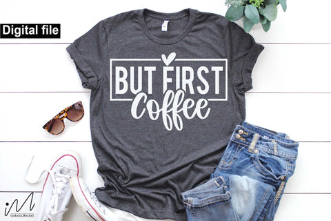 But First Coffee Svg, Funny Coffee Svg, Caffeine Svg, Morning Quote Svg, Digital Download SVG Isabella Machell 