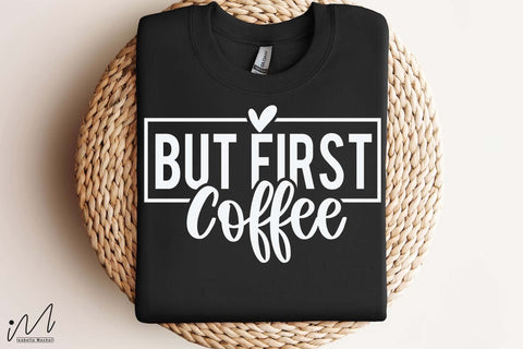 But First Coffee Svg, Funny Coffee Svg, Caffeine Svg, Morning Quote Svg, Digital Download SVG Isabella Machell 
