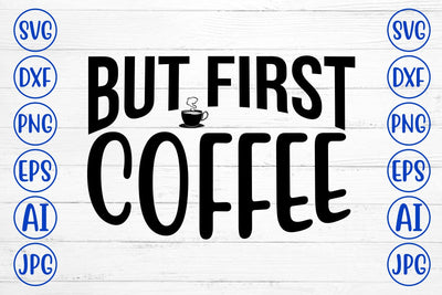 But First Coffee SVG SVG Syaman 