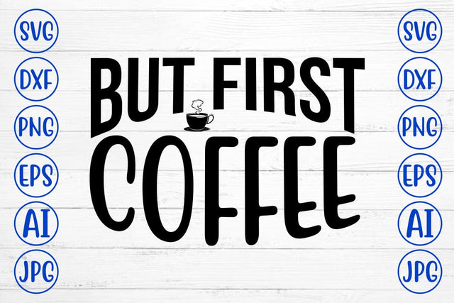 But First Coffee SVG SVG Syaman 