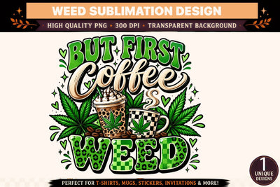 But First Coffee Weed PNG, Funny Cannabis Sublimation Design, Coffee Lover 420 DTF Shirt PNG, Marijuana Digital Download Sublimation BlackCatsMedia 