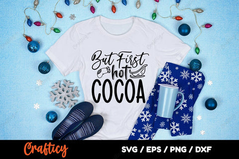 But first hot cocoa SVG Design SVG Designangry 