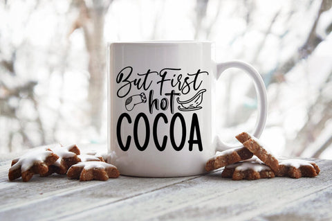 But first hot cocoa SVG Design SVG Designangry 