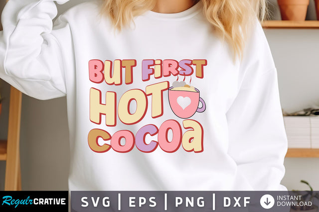 But first hot cocoa svg Design SVG Regulrcrative 