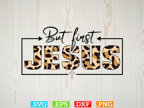 But first jesus sVG, Religious Svg, Jesus Svg, God Svg, Faith SVG SVG Creativeart88 