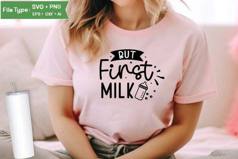 But First Milk SVG Cut File, Baby Saying SVG Design SVGs,Quotes and Sayings,Food & Drink,On Sale, Print & Cut SVG DesignPlante 503 