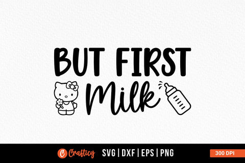 But first milk SVG Design SVG Designangry 