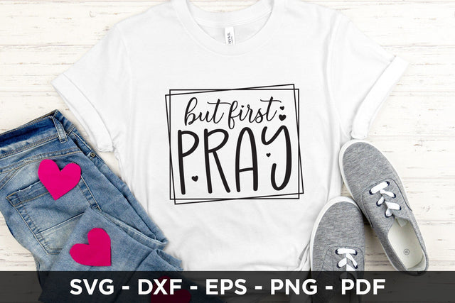 But First Pray Cut File - Faith SVG SVG CraftLabSVG 
