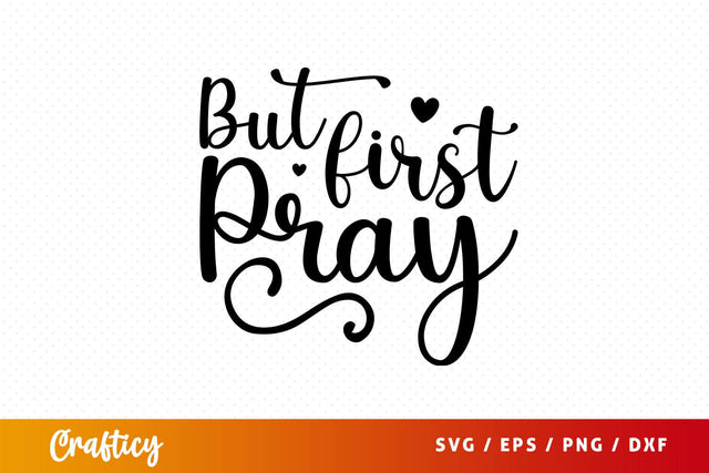 but first pray Svg Design SVG Designangry 
