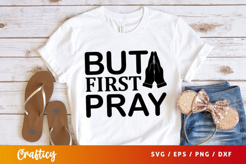 but first pray Svg Design SVG Designangry 