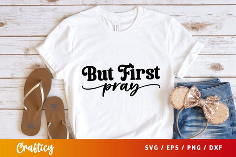 but first pray Svg Design SVG Designangry 