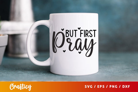 But first pray SVG Design SVG Designangry 