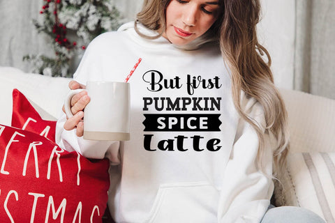 But first pumpkin spice latte SVG Angelina750 