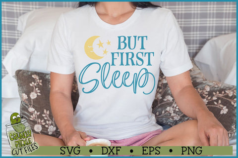 But First Sleep SVG File SVG Crunchy Pickle 