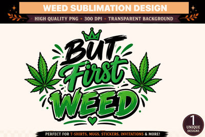 But First Weed PNG, Green Cannabis Sublimation Design, Bold Retro Typography DTF Shirt Graphic Sublimation BlackCatsMedia 