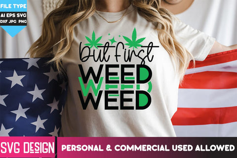 But First Weed SVG Cut File, Weed SVG Quotes| Marijuana SVG | Cannabis SVG Design , Weed SVG Bundle SVG BlackCatsMedia 