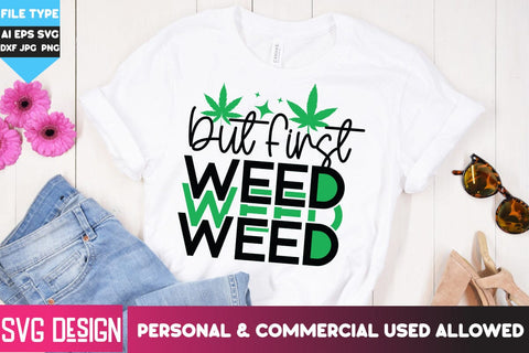 But First Weed SVG Cut File, Weed SVG Quotes| Marijuana SVG | Cannabis SVG Design , Weed SVG Bundle SVG BlackCatsMedia 