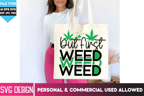 But First Weed SVG Cut File, Weed SVG Quotes| Marijuana SVG | Cannabis SVG Design , Weed SVG Bundle SVG BlackCatsMedia 