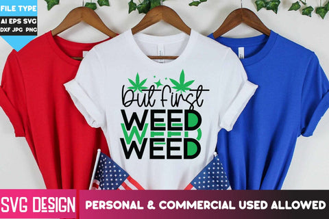 But First Weed SVG Cut File, Weed SVG Quotes| Marijuana SVG | Cannabis SVG Design , Weed SVG Bundle SVG BlackCatsMedia 