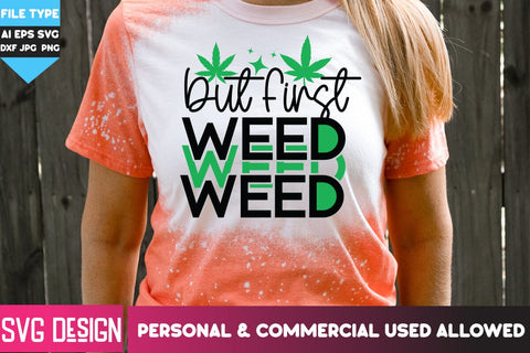 But First Weed SVG Cut File, Weed SVG Quotes| Marijuana SVG | Cannabis SVG Design , Weed SVG Bundle SVG BlackCatsMedia 