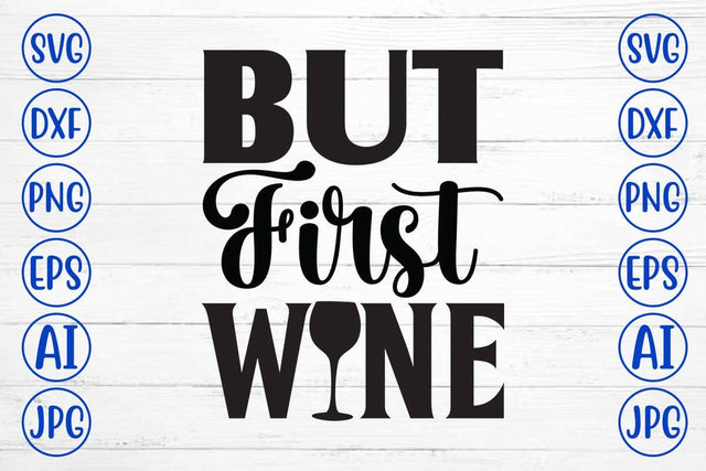 But First Wine SVG Design SVG Syaman 
