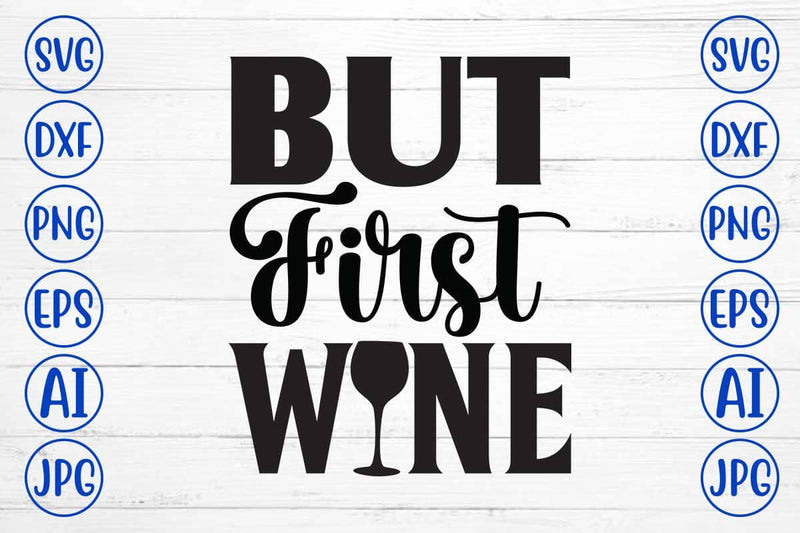 But First Wine SVG Design SVG Syaman 