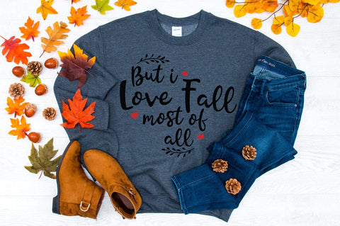 But I Love Fall Most Of All Autumn SVG SVG Pickled Thistle Creative 