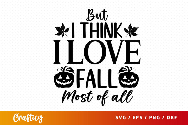 But i think i love fall most of all svg Design SVG Designangry 