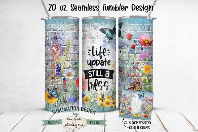 Butterfly Brick Wall Sublimation Tumbler | Life Update Still A Mess Sublimation Ewe-N-Me Designs 