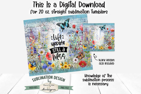 Butterfly Brick Wall Sublimation Tumbler | Life Update Still A Mess Sublimation Ewe-N-Me Designs 