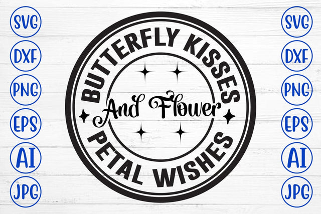 Butterfly Kisses And Flower Petal Wishes SVG Cut File SVG Syaman 
