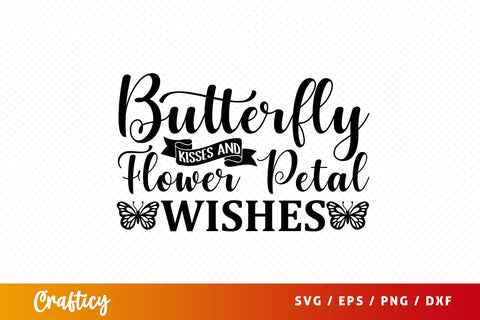 Butterfly kisses and flower petal wishes SVG Design SVG Designangry 
