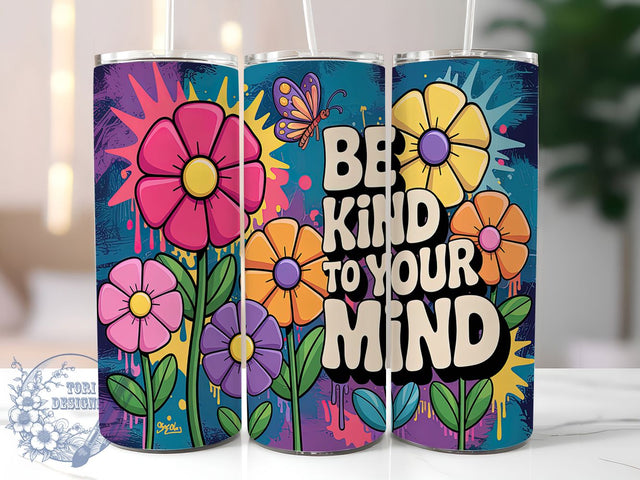 Butterfly Mental Health Kindness Tumbler Wrap, Mental Health Tumbler, 20oz Positive Quote Wrap, Self Care Tumbler Design, Be Kind To Your Mind Design, Inspirational Butterfly Wrap Sublimation ToriDesigns 