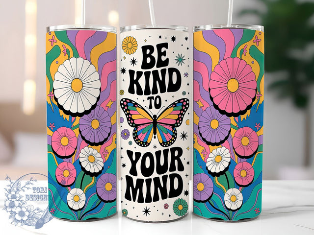 Butterfly Mental Health Kindness Tumbler Wrap, Mental Health Tumbler, 20oz Positive Quote Wrap, Self Care Tumbler Design, Be Kind To Your Mind Design, Inspirational Butterfly Wrap Sublimation ToriDesigns 